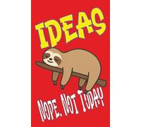 2026 Calendar And Notebook: Ideas. Nope. Not Today: Funny Sloth Gag Notebook. Great Stocking Stuffer, Secret Santa Idea