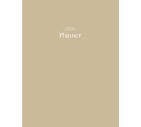 2026 Calendar, Simple Stylish Neutral Light Brown Beige Cover: 365 Day Schedule Plan, Jan- Dez, Extra Space For Notes, Goal Tracking, Daily & Monthly Planner