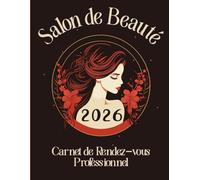 2026 Carnet de Rendez-Vous Professionnel Salon de Beauté: Agenda pro Salon esthétique Onglerie année civile / 249 pages grand format / Du lundi au ... 15 minutes de 8h à 22h / Espace Fournisseurs
