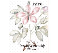 2026 Christian Monthly & Weekly Planner: Keep God as the focus of your day. Stay organized, prayerful and purpose driven.