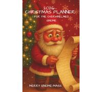 2026 Christmas Planner For the Overwhelmed Gnome: The Ultimate Organizer for Holiday Shopping Lists, Budget, Gifts, Menu, Calendar, Greeting Card Tracker and More 5 x 8