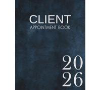2026 Client Appointment Book: Dated Daily Planner Diary & Week To View Scheduler With 15 Minute Booking Time Slots, 52 Weeks, Navy Blue