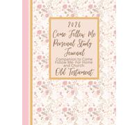 2026 Come Follow Me Personal Study Journal (8.5x11): Companion to Come Follow Me - For Home and Church: Old Testament