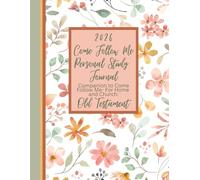 2026 Come Follow Me Personal Study Journal (8.5x11): Companion to Come Follow Me - For Home and Church: Old Testament