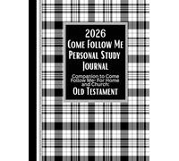 2026 Come Follow Me Personal Study Journal (8.5x11): Companion to Come Follow Me - For Home and Church: Old Testament