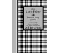 2026 Come Follow Me Personal Study Journal: Companion to Come Follow Me - For home and Church: Old Testament