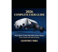 2026 COMPLETE USER GUIDE Meta Quest 3 & Ray-Ban Meta Smart Glasses Best AI Glasses with Video Recording