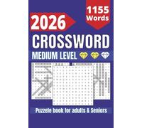 2026 CROSSWORD PUZZLE BOOK: “Easy-to-Read Word Searches for Adults Featuring Relaxing Puzzles, Brain Games, Large-Print Challenges, and Fun Themes for All Ages