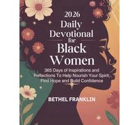 2026 DAILY DEVOTIONAL FOR BLACK WOMEN: 365 Days of Inspirations and Reflections To Help Nourish Your Spirit Find Hope and Build Confidence