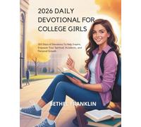 2026 DAILY DEVOTIONAL FOR COLLEGE GIRLS: 365 Days of Devotions To Help Inspire Empower Your Spiritual Academic and Personal Growth