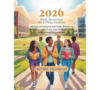 2026 DAILY DEVOTIONAL FOR COLLEGE STUDENTS: 365 Days of Guidance and Godly Wisdom to Help Overcome Stress Stay Motivated and Walk in Purpose on Campus