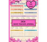 2026 Daily Mood Tracker & Wellness Diary: Track Emotions, Habits, and Personal Growth: All-in-One Daily Journal with Water Intake, Exercise Logs, Sleep Tracking, and To-Do Lists for a Balanced 2026