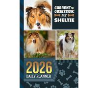 2026 Daily Planner: Hardcover / One Page Per Day / 6x9 Dated Organizer With Hourly Diary - 1 Hour Time Slots / To Do List / Notes Section / Scheduling Gift / Shetland Sheepdog - Sheltie Dog Art Cover