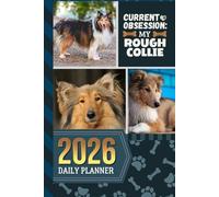 2026 Daily Planner: Hardcover / One Page Per Day / 6x9 Dated Organizer With Hourly Diary - 1 Hour Time Slots / To Do List / Notes Section / Scheduling Gift / Rough Collie Dog Art Cover