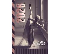 2026 Daily Planner: Hardcover / One Page Per Day / 6x9 Dated Organizer With Hourly Diary - 1 Hour Time Slots / To Do List / Notes Section / Scheduling ... / Vintage Ballerina Ballet Dancer Theme Cover