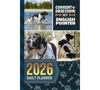 2026 Daily Planner: Hardcover / One Page Per Day / 6x9 Dated Organizer With Hourly Diary - 1 Hour Time Slots / To Do List / Notes Section / Scheduling Gift / English Pointer Dog Art Cover