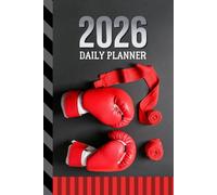 2026 Daily Planner: Hardcover / One Page Per Day / 6x9 Dated Organizer With Hourly Diary - 1 Hour Time Slots / To Do List / Notes Section / Scheduling Gift / Boxer Boxing Gloves - Sports Art Cover