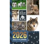 2026 Daily Planner: Hardcover / One Page Per Day / 6x9 Dated Organizer With Hourly Diary - 1 Hour Time Slots / To Do List / Notes Section / Scheduling Gift / Wolf Lover - Wildlife Animal Art Cover