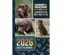 2026 Daily Planner: Hardcover / One Page Per Day / 6x9 Dated Organizer With Hourly Diary - 1 Hour Time Slots / To Do List / Notes Section / Scheduling ... Brown Labrador Retriever - Lab Dog Art Cover