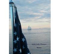 2026 Daily Planner Maine: Flag And Sail Boat 8.5 x 11 Inches 82 Pages Including This Book Belongs To, Year At A Glance, 12 Monthly Pages, Daily Pages ... Paper To Keep Track Of Important Things