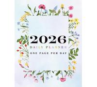 2026 Daily Planner One Page Per Day: 12 Months From January 2026 To December 2026, 365 Days Fully Lined And Dated Pages, 8.5 x 11 Inches