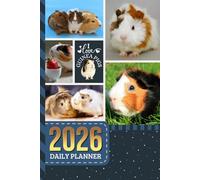 2026 Daily Planner: One Page Per Day / 6x9 Dated Organizer With Hourly Diary - 1 Hour Time Slots / To Do List / Notes Section / Scheduling Gift / Guinea Pig Lover - Animal Art Cover