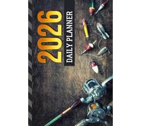 2026 Daily Planner: One Page Per Day / 6x9 Dated Organizer With Hourly Diary - 1 Hour Time Slots / To Do List / Notes Section / Scheduling Gift / ... Rods and Lures - Water Sports Art Cover