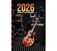 2026 Daily Planner: One Page Per Day / 6x9 Dated Organizer With Hourly Diary - 1 Hour Time Slots / To Do List / Notes Section / Scheduling Gift / Drums Electric Guitar - Musical Instrument Art Cover