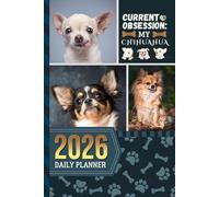 2026 Daily Planner: One Page Per Day / 6x9 Dated Organizer With Hourly Diary - 1 Hour Time Slots / To Do List / Notes Section / Scheduling Gift / Chihuahua Dog Art Cover