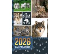 2026 Daily Planner: One Page Per Day / 6x9 Dated Organizer With Hourly Diary - 1 Hour Time Slots / To Do List / Notes Section / Scheduling Gift / Wolf Lover - Wildlife Animal Art Cover