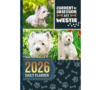 2026 Daily Planner: One Page Per Day / 6x9 Dated Organizer With Hourly Diary - 1 Hour Time Slots / To Do List / Notes Section / Scheduling Gift / West Highland Terrier - Westie Dog Art Cover