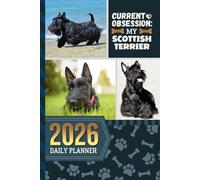 2026 Daily Planner: One Page Per Day / 6x9 Dated Organizer With Hourly Diary - 1 Hour Time Slots / To Do List / Notes Section / Scheduling Gift / Scottish Terrier Dog Art Cover