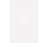 2026 Daily & Weekly Planner, Cute Simple Stylish Light Grey Bow Cover: 365 Day Schedule Plan, Jan- Dez, Extra Space For Notes