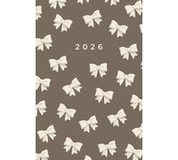 2026 Daily & Weekly Planner, Simple Stylish Neutral Cute Light Beige Bows On Brown Cover: 365 Day Schedule Plan, Jan- Dez, Extra Space For Notes
