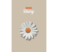 2026 Daisy Diary: Big Daisy Flower Lovers Weekly & Monthly Planner - Week to View on 2 Pages - January to December - 6" x 9"