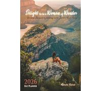 2026 Delight to Be a Woman of Wonder Day Planner: Overcome Burnout by Walking in the Spirit's Power Daily