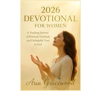 2026 Devotional for Women: A Yearlong Journey of Renewal, Gratitude, and Unshakable Trust in God.