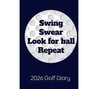 2026 Diary and Golf Scorecard Log Book: For Golfers to keep track of scores AND important dates such as competitions or golfing days
