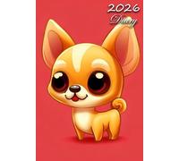 2026 Diary: Chihuahua Dog: | A5 Week to View Dated from Jan 2026 to Dec 2026 | Weekly Planner Agenda Personal Organiser