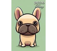 2026 Diary: French Bulldog Dog: | A5 Week to View Dated from Jan 2026 to Dec 2026 | Weekly Planner Agenda Personal Organiser