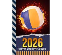2026 Dotted Weekly Planner: Dated 6x9 Vertical Weekday Layout With Dot Grid Note Pages / Habit Tracker / Jan - Dec / Small Personal Diary / Volleyball - Team Player Coach Sports Art Cover