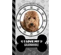 2026 Dotted Weekly Planner: Hardcover / Dated 6x9 Vertical Weekday Layout With Dot Grid Note Pages / Habit Tracker / Jan - Dec / Small Personal Diary ... My Goldendoodle - Golden Doodle Dog Art Cover