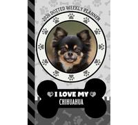 2026 Dotted Weekly Planner: Hardcover / Dated 6x9 Vertical Weekday Layout With Dot Grid Note Pages / Habit Tracker / Jan - Dec / Small Personal Diary / I Love My Black Brown Chihuahua Dog Art Cover