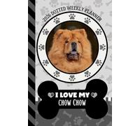 2026 Dotted Weekly Planner: Hardcover / Dated 6x9 Vertical Weekday Layout With Dot Grid Note Pages / Habit Tracker / Jan - Dec / Small Personal Diary / I Love My Chow Chow Dog Art Cover