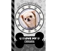 2026 Dotted Weekly Planner: Hardcover / Dated 6x9 Vertical Weekday Layout With Dot Grid Note Pages / Habit Tracker / Jan - Dec / Small Personal Diary / I Love My White Chihuahua Dog Art Cover