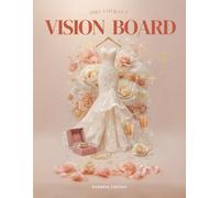 2026 DreamCraft Wedding Vision Board Clip Art Book for Women: Manifest Your Bridal Vision, Gown Inspiration & Dream Wedding Ideas With a Collage of 600+ Pictures, Quotes, and Positive Affirmations