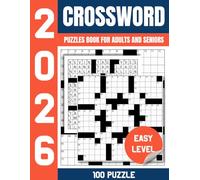 2026 Easy Crossword Puzzle Book For Adults and Seniors: Engaging Brain Exercises with 100 Puzzle Challenges to Boost Focus, Sharpen Memory, and Keep Your Mind Active - With Full Solutions