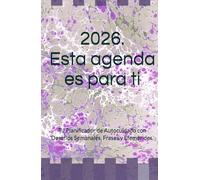 2026. Esta agenda es para ti: Tu Planificador de Autocuidado con Desafíos Semanales, Frases y Efemérides.