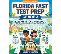 2026 Florida FAST Test Prep Grade 3: All-in-One Workbook ELA Reading and Math Practice Aligned to the B.E.S.T. Standards, with Benchmark-Coded Answer Explanations