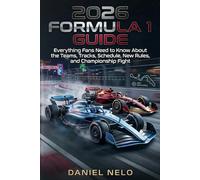 2026 Formula 1 Guide: Everything Fans Need to Know About the Teams, Tracks, Schedule, New Rules, and Championship Fight